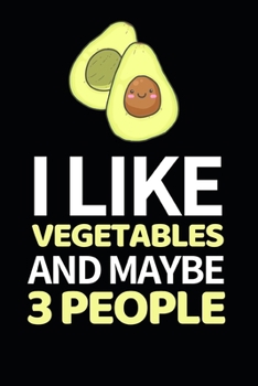 Paperback I Like Vegetables And Maybe 3 People: Notebook Journal For Vegetarians Book