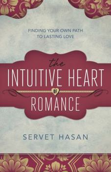 Paperback The Intuitive Heart of Romance: Finding Your Own Path to Lasting Love Book