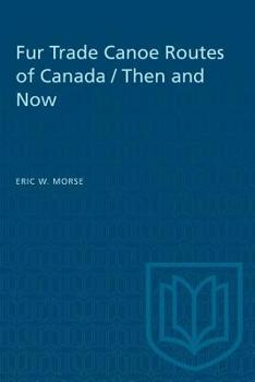 Paperback Fur Trade Canoe Routes of Canada / Then and Now Book