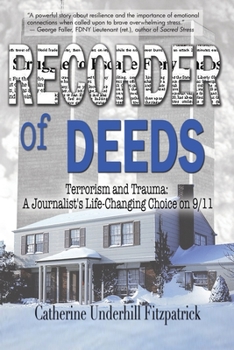 Paperback Recorder of Deeds: Terrorism and Trauma: A Journalist's Life-Changing Choice on 9/11 Book
