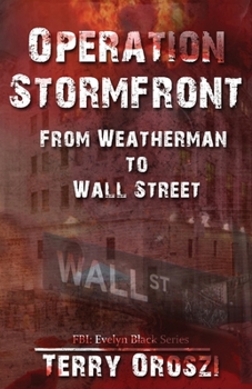 Paperback Operation Stormfront: From Weatherman to Wall Street Book