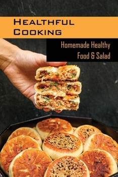 Paperback Healthful Cooking: Homemade Healthy Food & Salad: Cooking Guide Book