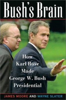 Hardcover Bush's Brain: How Karl Rove Made George W. Bush Presidential Book