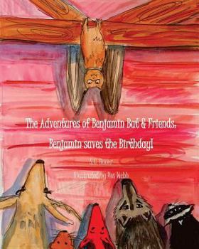 Paperback The Adventures of Benjamin Bat & Friends: Benjamin saves the Birthday! Book