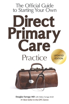 Paperback The Official Guide to Starting Your Own Direct Primary Care Practice Book