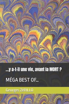 Paperback ...y a-t-il une vie, avant la MORT ?: Méga Best Of... [French] Book