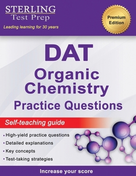 Paperback Sterling Test Prep DAT Organic Chemistry Practice Questions: High Yield DAT Questions Book