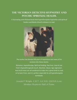 Paperback The Victorian Detective-Hypnotist and Psychic Spiritual Healer Book