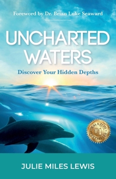 Paperback Uncharted Waters: Discover Your Hidden Depths Book