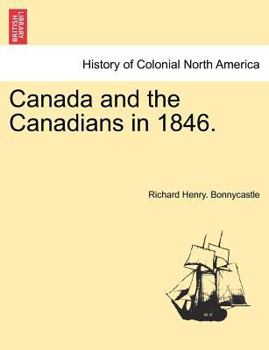 Paperback Canada and the Canadians in 1846. Vol. II, New Edition Book