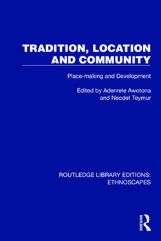 Hardcover Tradition, Location and Community: Place-Making and Development Book