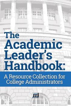 Paperback The Academic Leader's Handbook: A Resource Collection for College Administrators [Large Print] Book