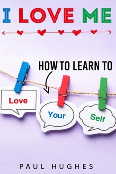 Paperback I Love Me: How to learn to love yourself. Book