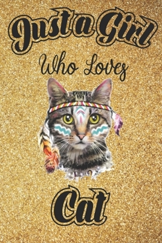 Paperback Just A Girl Who Loves Cats: 6x9, 110 pages Lined Composition Notebook For Girls, Cat Journal for Women and Teen and Cat lover Notebook for women Book