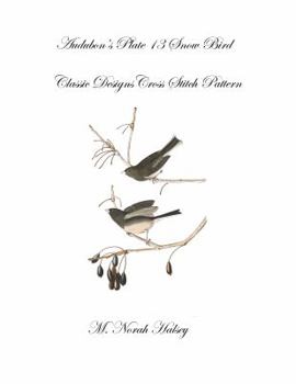 Paperback Audubon's Plate 13 Snow Bird: Classic Designs Cross Stitch Pattern Book