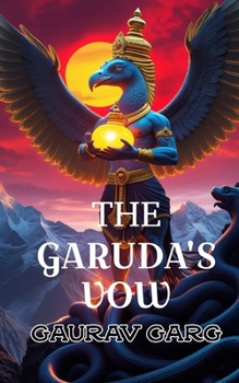 Paperback The Garuda's Vow: A mother's chains, a son's celestial quest Book