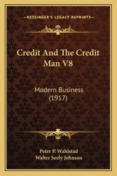 Paperback Credit And The Credit Man V8: Modern Business (1917) Book