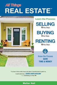 Paperback All Things REAL ESTATE: Selling, Buying, Renting Book