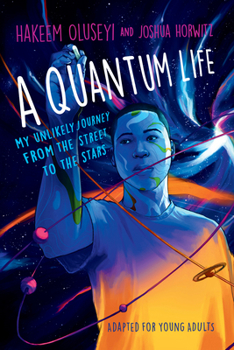 Paperback A Quantum Life (Adapted for Young Adults): My Unlikely Journey from the Street to the Stars Book