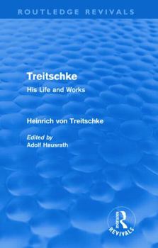 Treitschke, his life and works