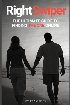 Paperback Right Swiper: The Ultimate Guide To Finding The One Online Book