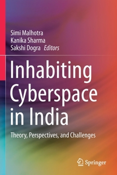 Paperback Inhabiting Cyberspace in India: Theory, Perspectives, and Challenges Book