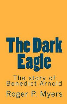 Paperback The Dark Eagle: The story of Benedict Arnold Book