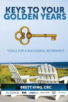 Paperback Keys to Your Golden Years: Tools for a Successful Retirement Book