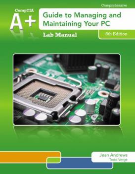 Paperback Lab Manual for Andrews' A+ Guide to Managing & Maintaining Your Pc, 8th Book