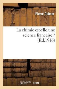 Paperback La Chimie Est-Elle Une Science Française ? [French] Book
