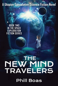 Paperback The New Mind Travelers Book 2: A Utopian Speculative Science Fiction Novel Book