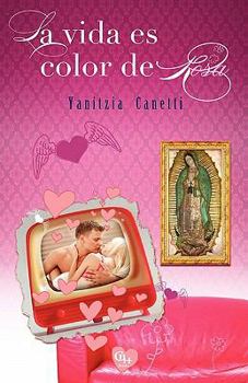Paperback La vida es color de Rosa [Spanish] Book
