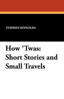 Paperback How 'Twas: Short Stories and Small Travels Book