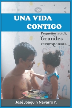 Paperback Una Vida Contigo: Pequeños actos, grandes recompensas. [Spanish] Book