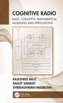 Hardcover Cognitive Radio: Basic Concepts, Mathematical Modeling and Applications Book