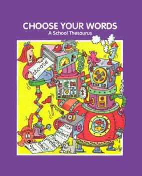 Paperback Choose Your Words: A School Thesaurus Book
