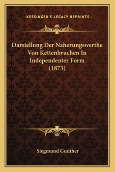 Paperback Darstellung Der Naherungswerthe Von Kettenbruchen In Independenter Form (1873) [German] Book