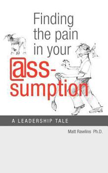 Paperback Finding the Pain in Your @Ss-Umption Book