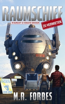 Raumschiff Zu Vermieten: Im Raumschiff-zu-verkaufen-Universum (German Edition)
