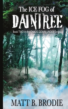 The Ice Fog of Daintree - Book #2 of the Chaos Down Under
