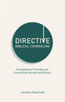Paperback Directive Biblical Counseling: Foundational Principles for Counseling Yourself and Others Book
