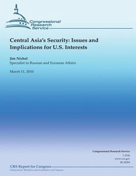 Paperback Central Asia's Security: Issues and Implications for U.S. Interests Book