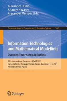 Paperback Information Technologies and Mathematical Modelling. Queueing Theory and Applications: 20th International Conference, Itmm 2021, Named After A.F. Terp Book