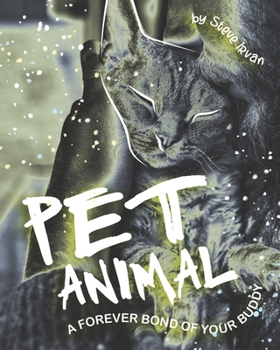 Paperback Pet Animal: A Forever Bond of Your Buddy Book