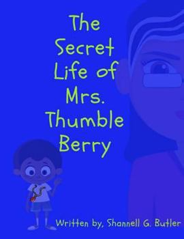 Paperback The Secret Life of Mrs. Thumble Berry Book