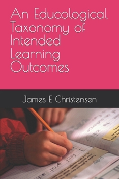 Paperback An Educological Taxonomy of Intended Learning Outcomes Book