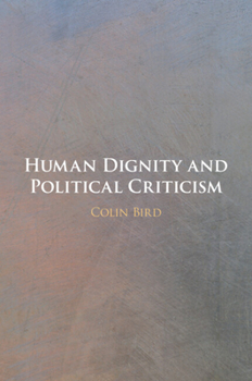 Paperback Human Dignity and Political Criticism Book