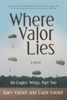 Paperback Where Valor Lies: On Eagles' Wings: Part Two Book