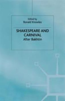 Shakespeare and Carnival: After Bakhtin - Book  of the Early Modern Literature in History