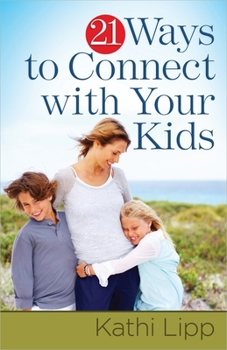 Paperback 21 Ways to Connect with Your Kids Book